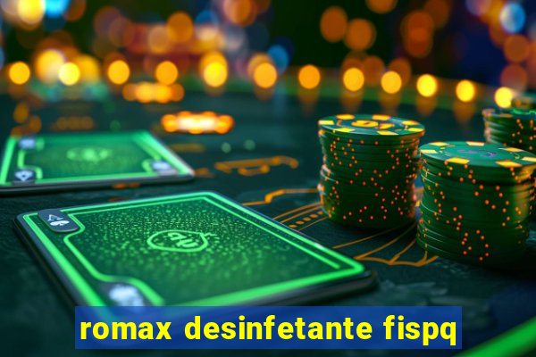 romax desinfetante fispq